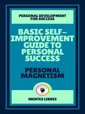 cover image of Basic Self-improvement Guide to Personal Success--Personal  Magnetism